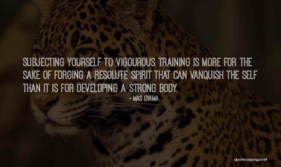 Forging Quotes By Mas Oyama Forging Quotes By Mas Oyama