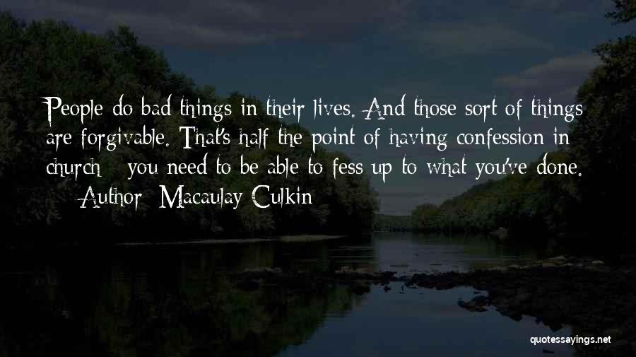 Forgivable Quotes By Macaulay Culkin