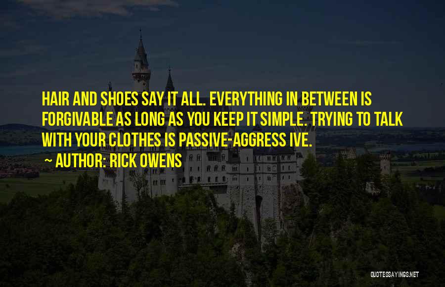 Forgivable Quotes By Rick Owens