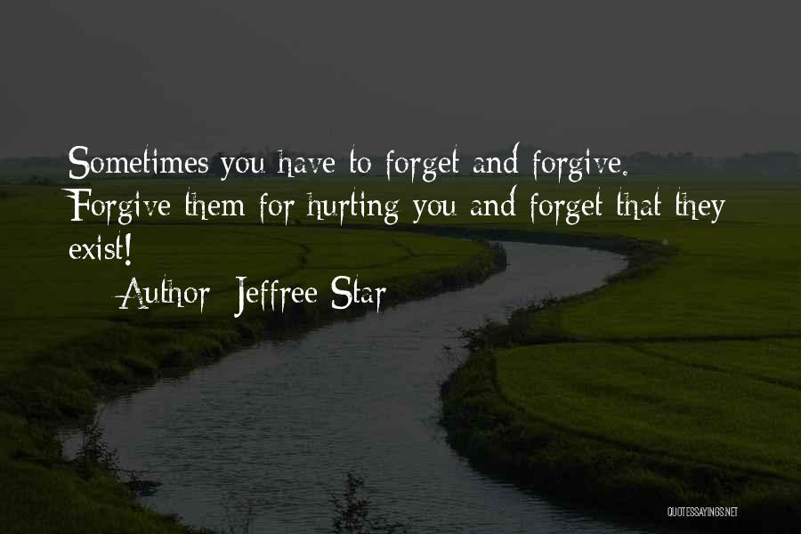 Forgive And Forget Quotes By Jeffree Star