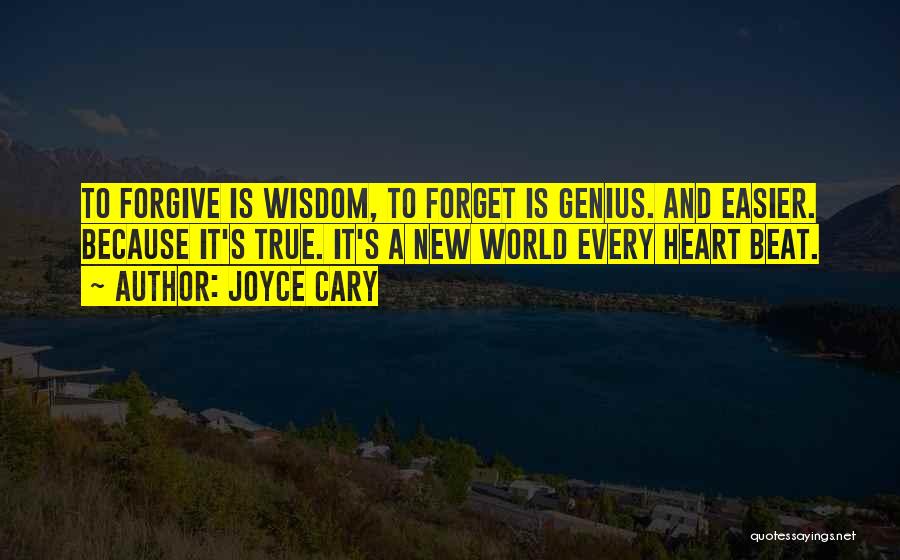 Forgive And Forget Quotes By Joyce Cary