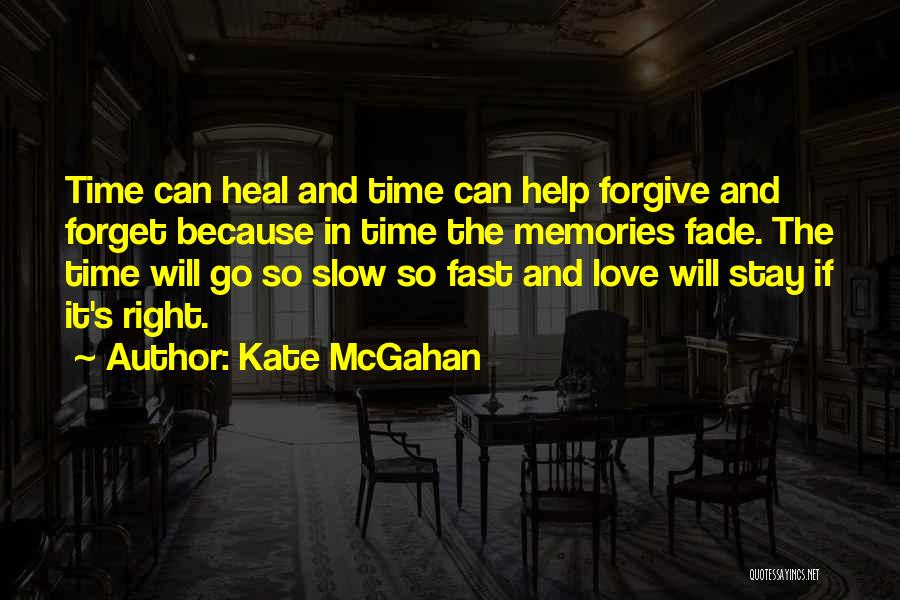 Forgive And Forget Quotes By Kate McGahan