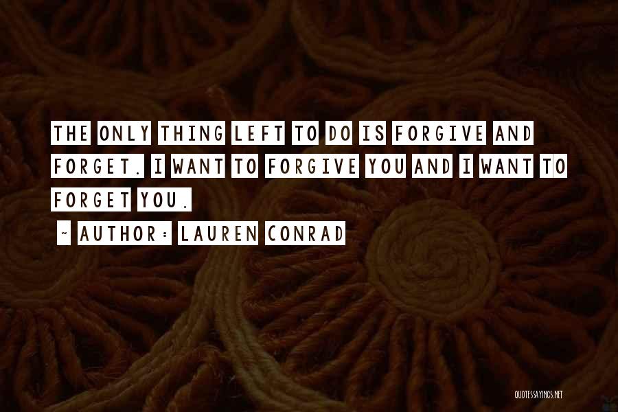 Forgive And Forget Quotes By Lauren Conrad