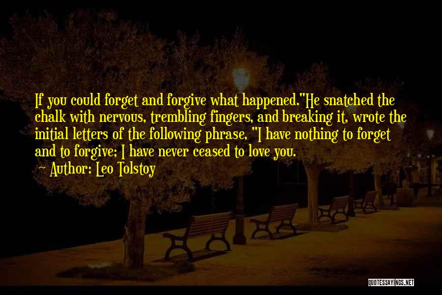 Forgive And Forget Quotes By Leo Tolstoy