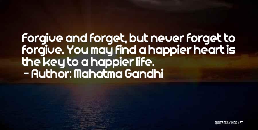 Forgive And Forget Quotes By Mahatma Gandhi