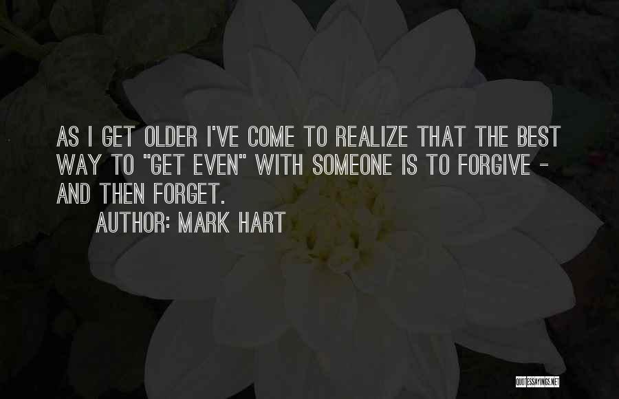 Forgive And Forget Quotes By Mark Hart