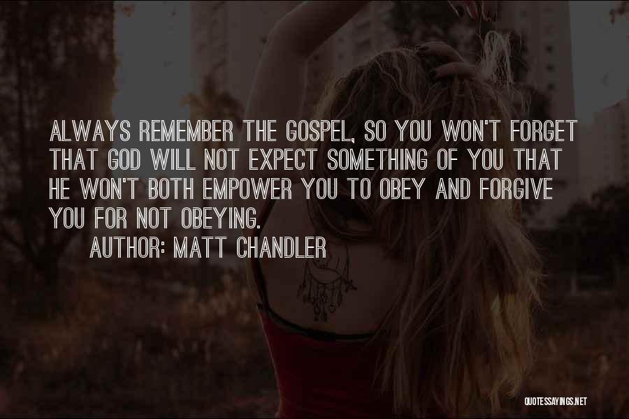 Forgive And Forget Quotes By Matt Chandler