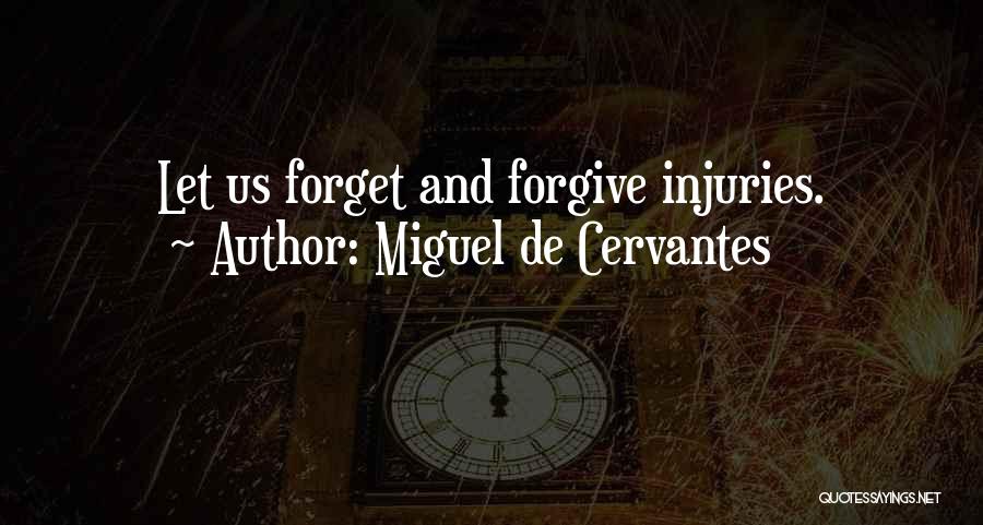 Forgive And Forget Quotes By Miguel De Cervantes