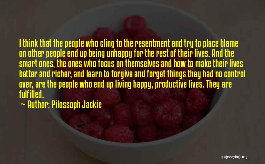 Forgive And Forget Quotes By Pilossoph Jackie