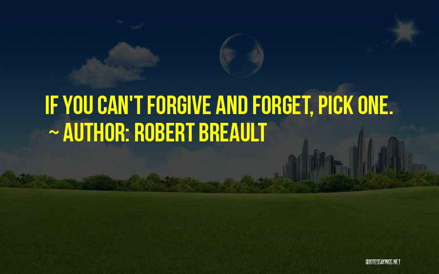 Forgive And Forget Quotes By Robert Breault