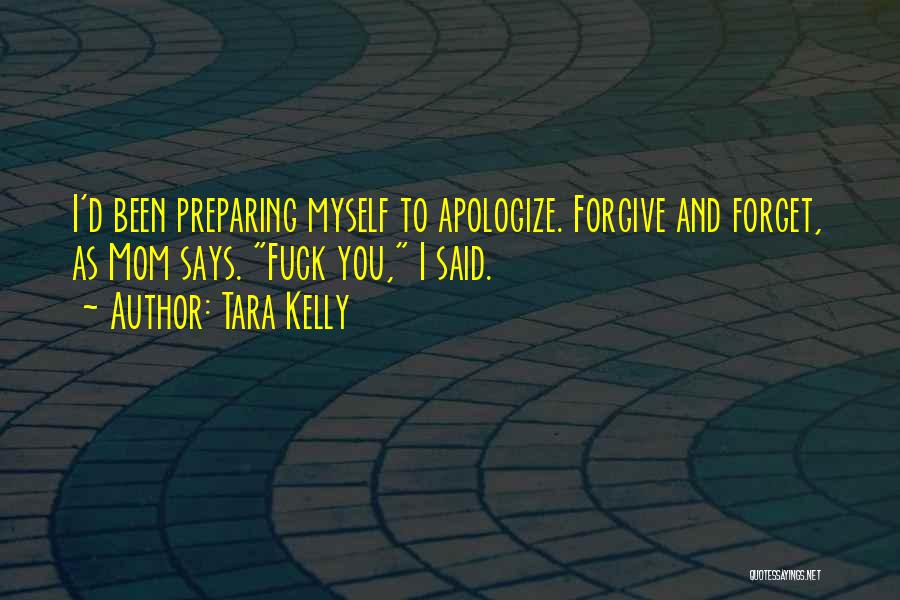 Forgive And Forget Quotes By Tara Kelly