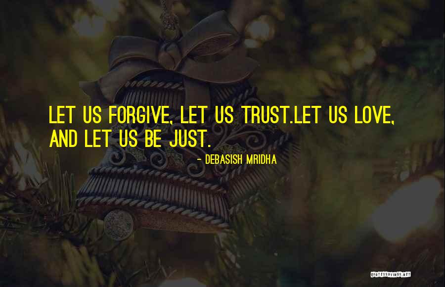 Forgive And Happiness Quotes By Debasish Mridha Forgive And Happiness Quotes By Debasish Mridha