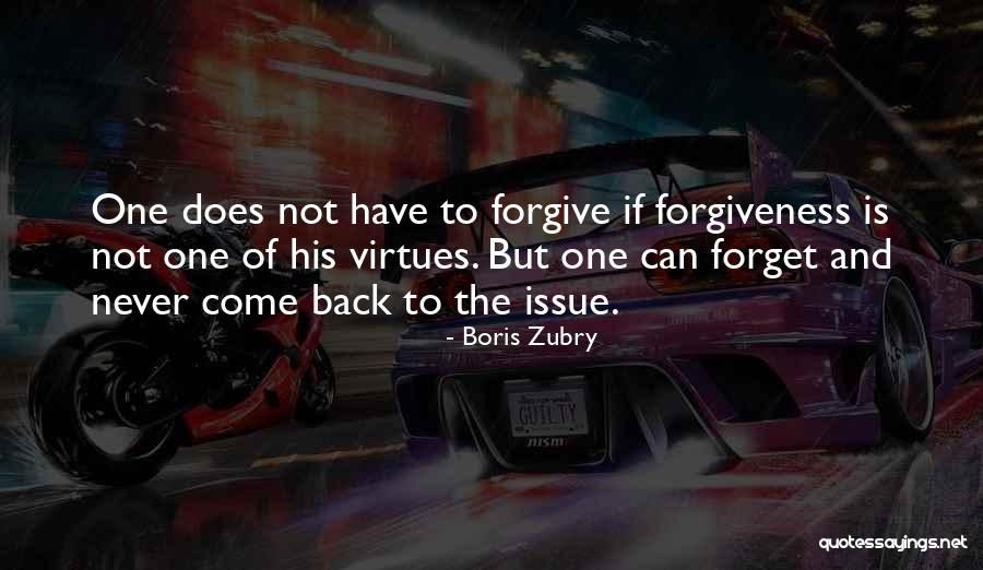 Forgive And Never Forget Quotes By Boris Zubry