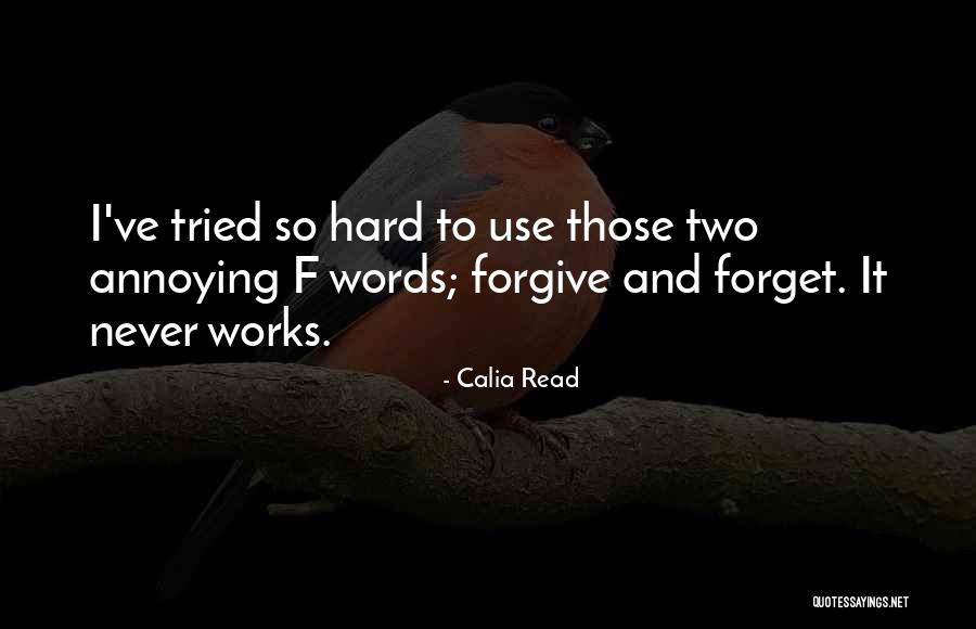 Forgive And Never Forget Quotes By Calia Read