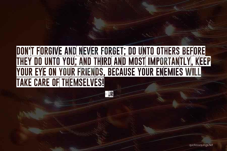 Forgive And Never Forget Quotes By JR