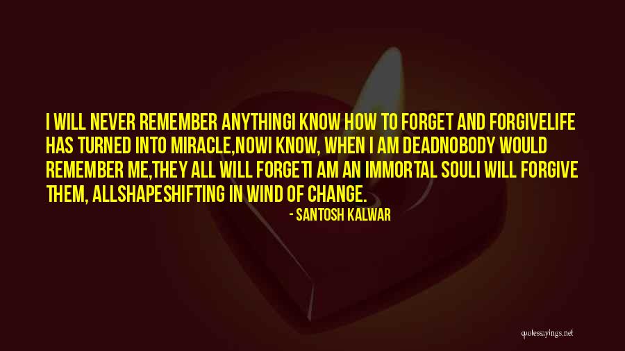 Forgive And Never Forget Quotes By Santosh Kalwar