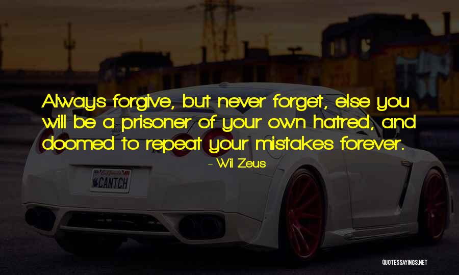 Forgive And Never Forget Quotes By Wil Zeus