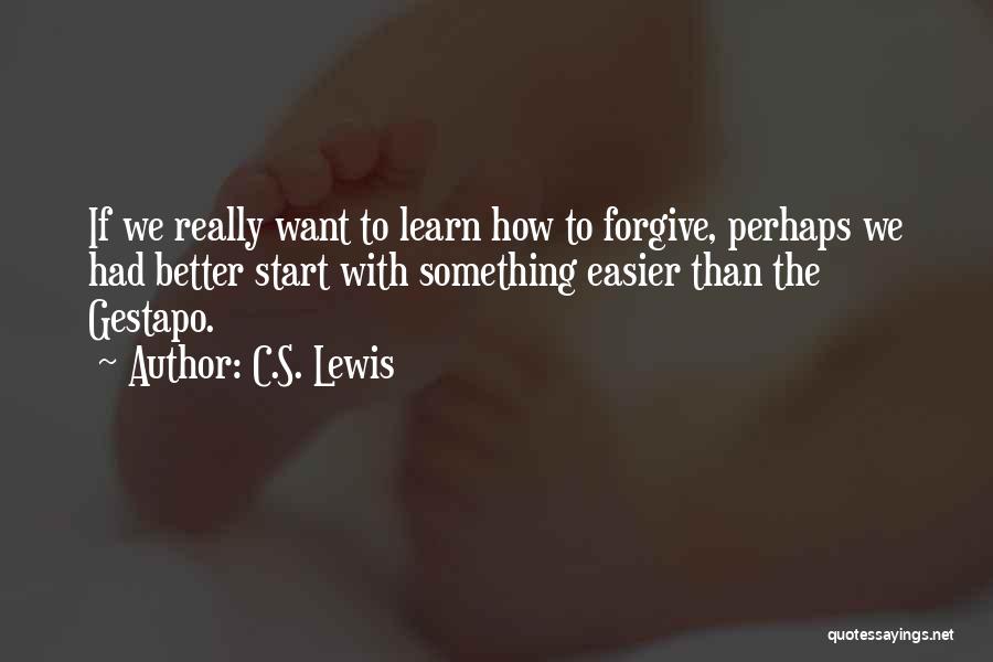 Forgive And Start Over Quotes By C.S. Lewis