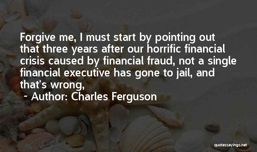 Forgive And Start Over Quotes By Charles Ferguson