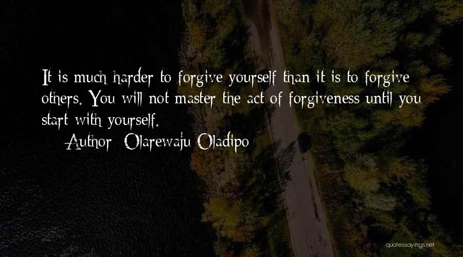 Forgive And Start Over Quotes By Olarewaju Oladipo