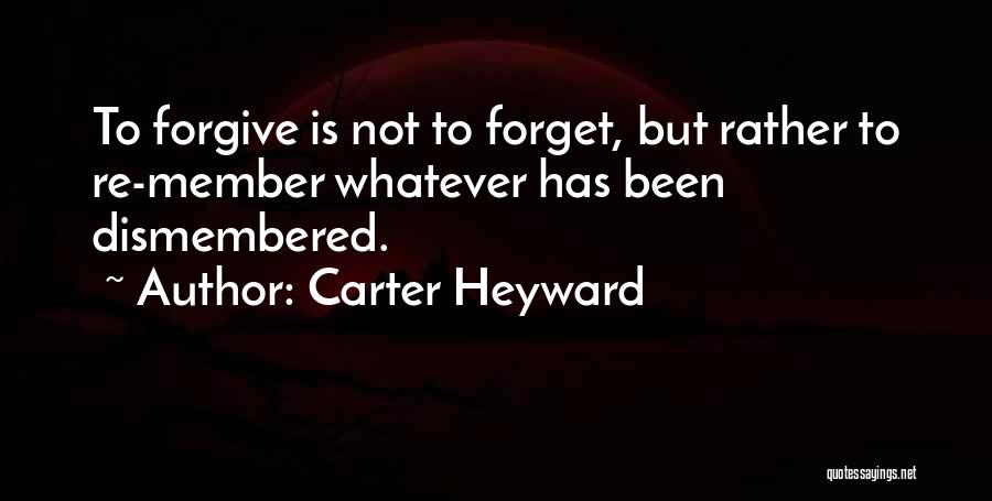 Forgive But Not Forget Quotes By Carter Heyward
