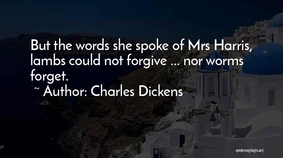 Forgive But Not Forget Quotes By Charles Dickens