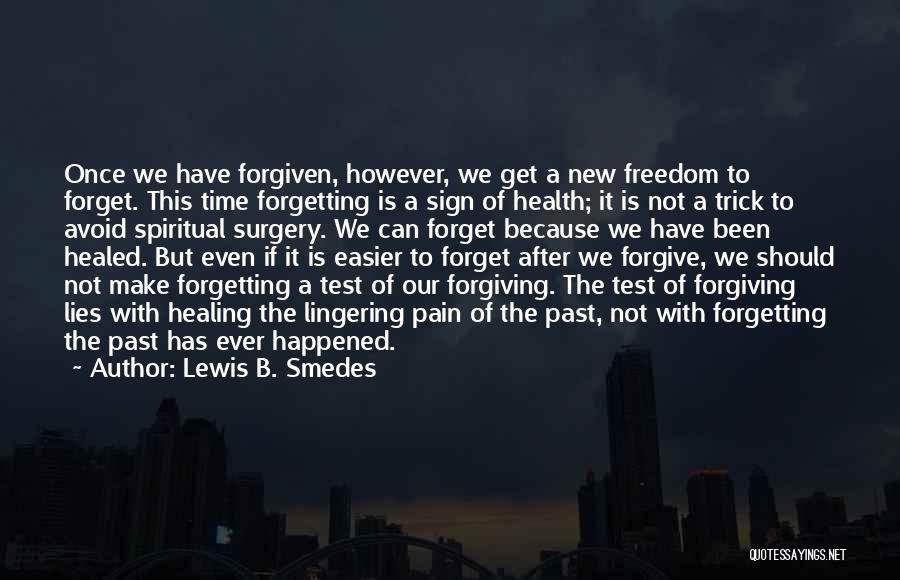 Forgive But Not Forget Quotes By Lewis B. Smedes