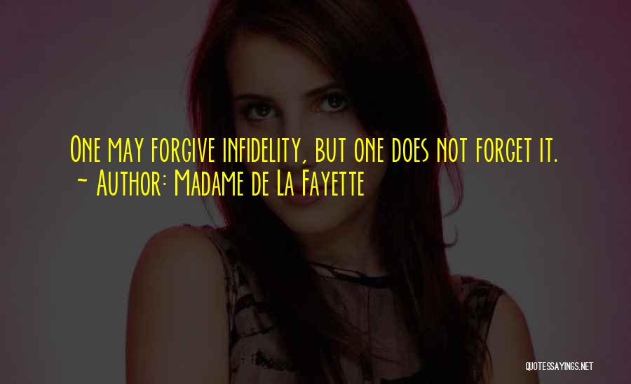 Forgive But Not Forget Quotes By Madame De La Fayette