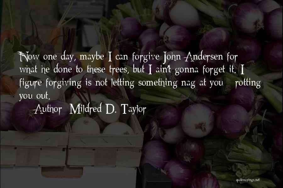 Forgive But Not Forget Quotes By Mildred D. Taylor