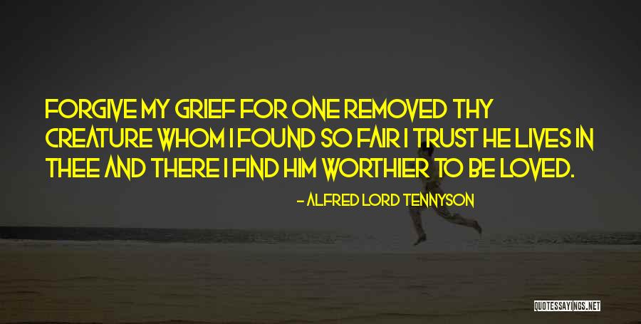 Forgive But Not Trust Quotes By Alfred Lord Tennyson