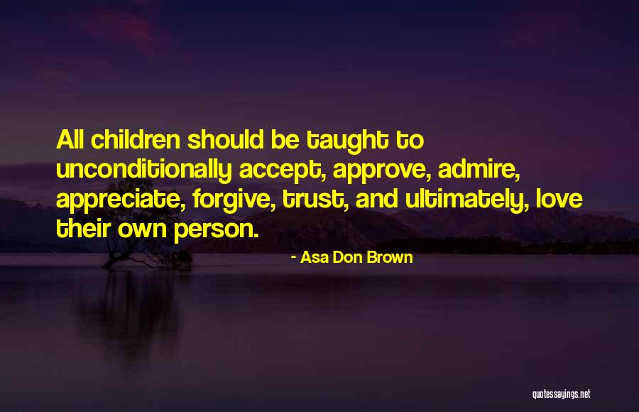 Forgive But Not Trust Quotes By Asa Don Brown