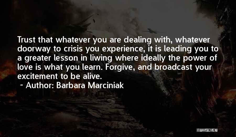 Forgive But Not Trust Quotes By Barbara Marciniak