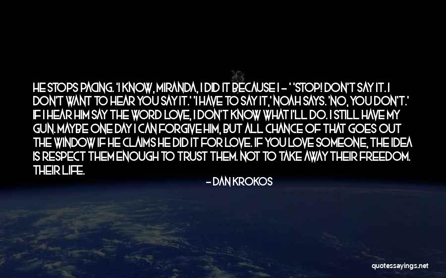 Forgive But Not Trust Quotes By Dan Krokos Forgive But Not Trust Quotes By Dan Krokos