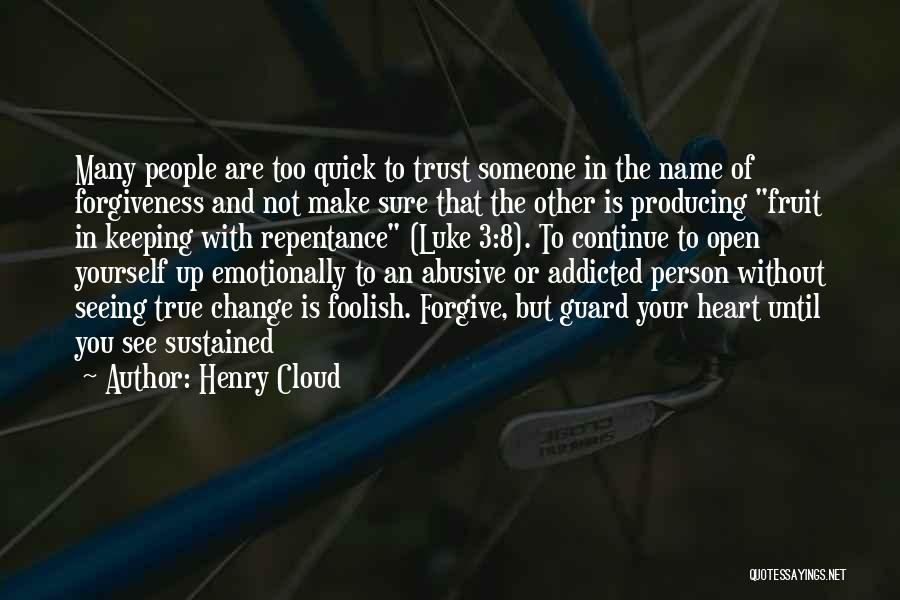 Forgive But Not Trust Quotes By Henry Cloud