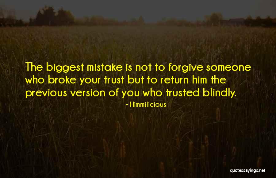 Forgive But Not Trust Quotes By Himmilicious