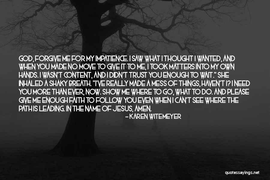 Forgive But Not Trust Quotes By Karen Witemeyer Forgive But Not Trust Quotes By Karen Witemeyer