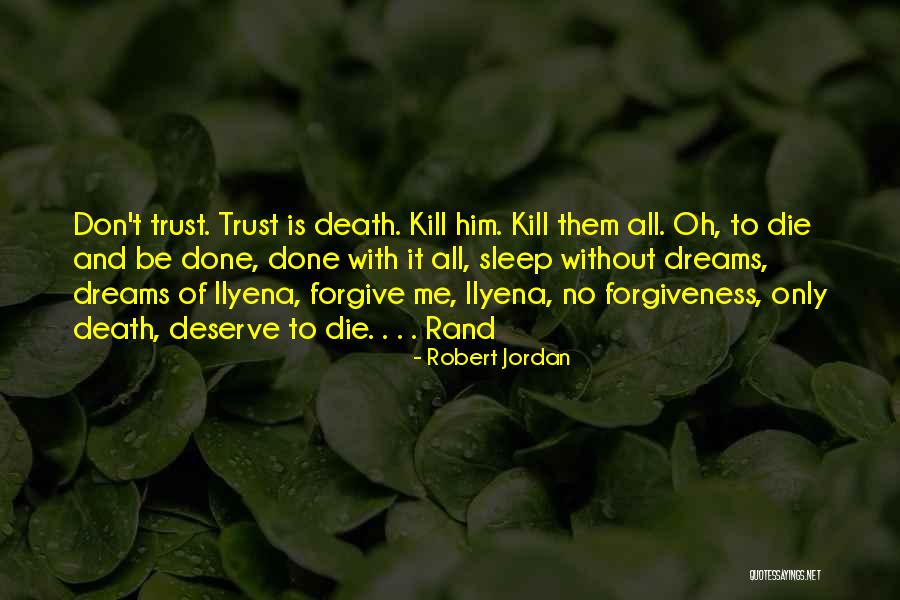 Forgive But Not Trust Quotes By Robert Jordan Forgive But Not Trust Quotes By Robert Jordan