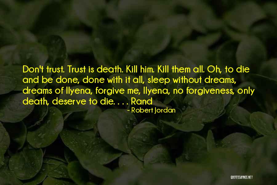 Forgive But Not Trust Quotes By Robert Jordan