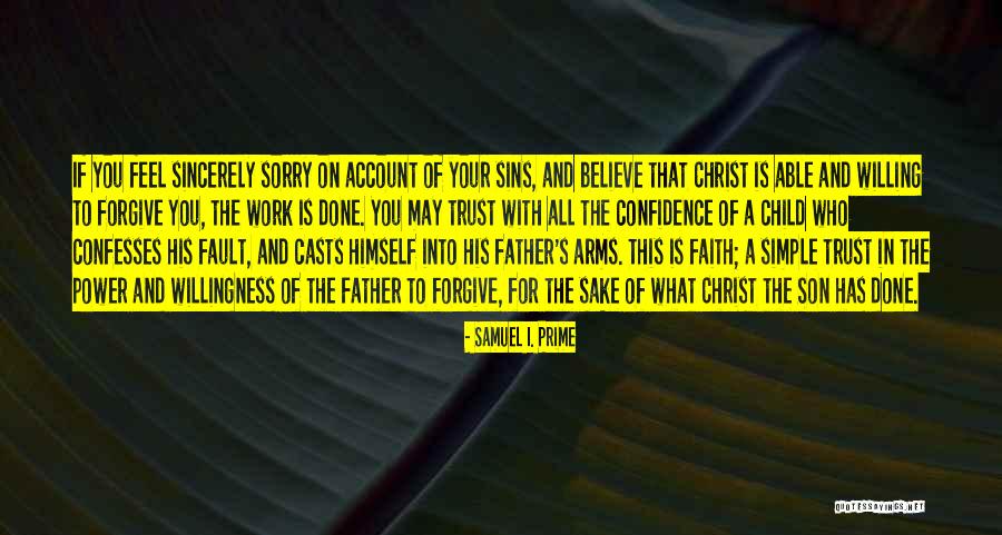 Forgive But Not Trust Quotes By Samuel I. Prime Forgive But Not Trust Quotes By Samuel I. Prime