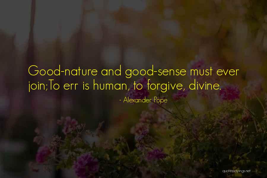 Forgive Divine Quotes By Alexander Pope Forgive Divine Quotes By Alexander Pope