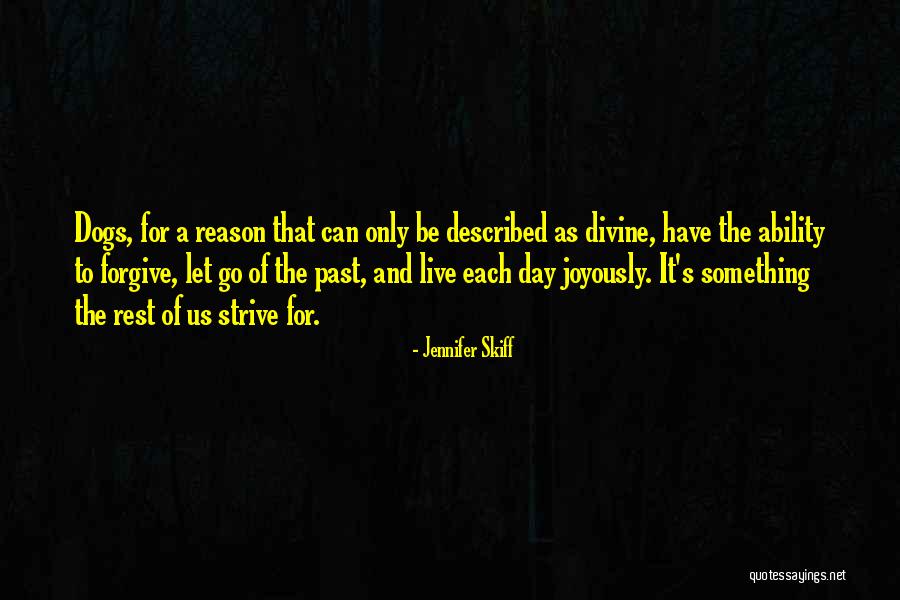 Forgive Divine Quotes By Jennifer Skiff Forgive Divine Quotes By Jennifer Skiff