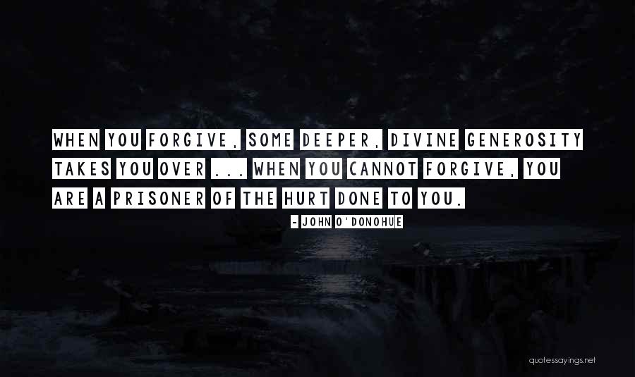 Forgive Divine Quotes By John O'Donohue Forgive Divine Quotes By John O'Donohue