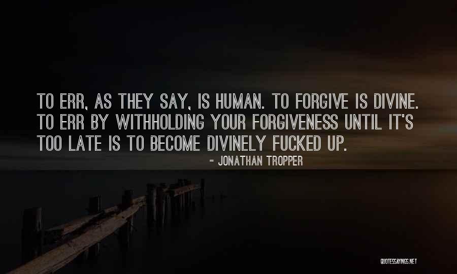 Forgive Divine Quotes By Jonathan Tropper Forgive Divine Quotes By Jonathan Tropper