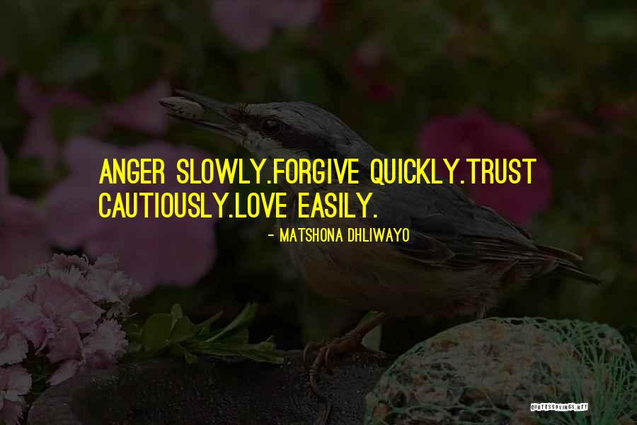 Forgive Easily Quotes By Matshona Dhliwayo Forgive Easily Quotes By Matshona Dhliwayo
