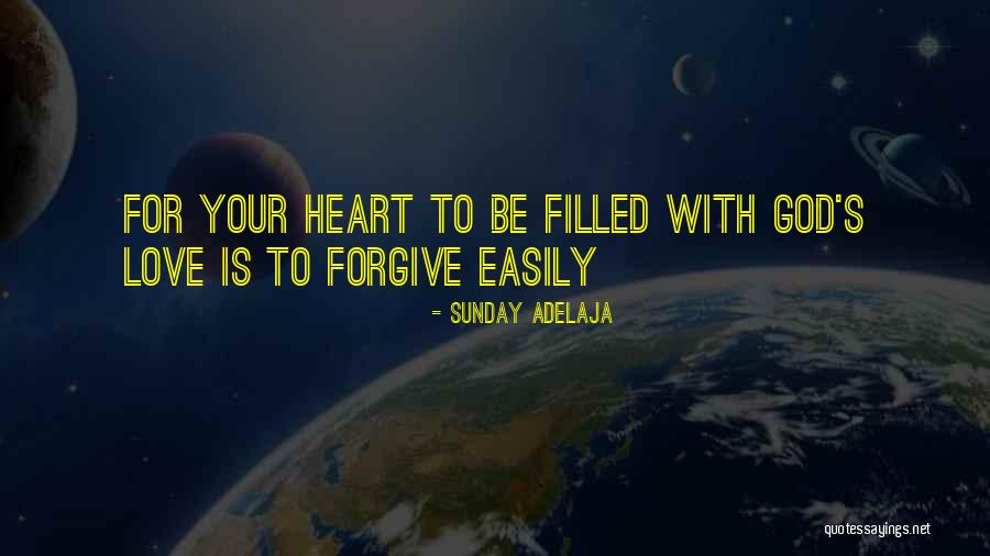 Forgive Easily Quotes By Sunday Adelaja Forgive Easily Quotes By Sunday Adelaja