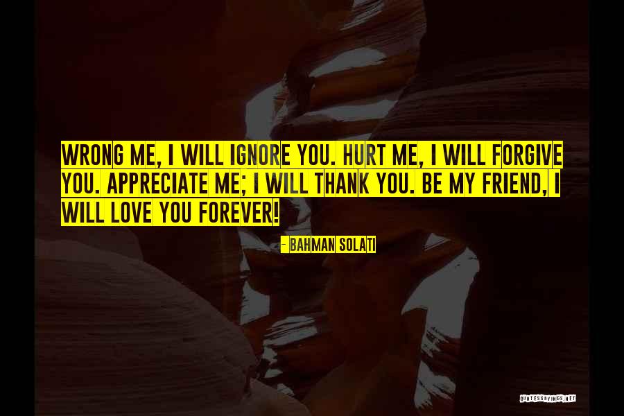 Forgive Friend Quotes By Bahman Solati Forgive Friend Quotes By Bahman Solati