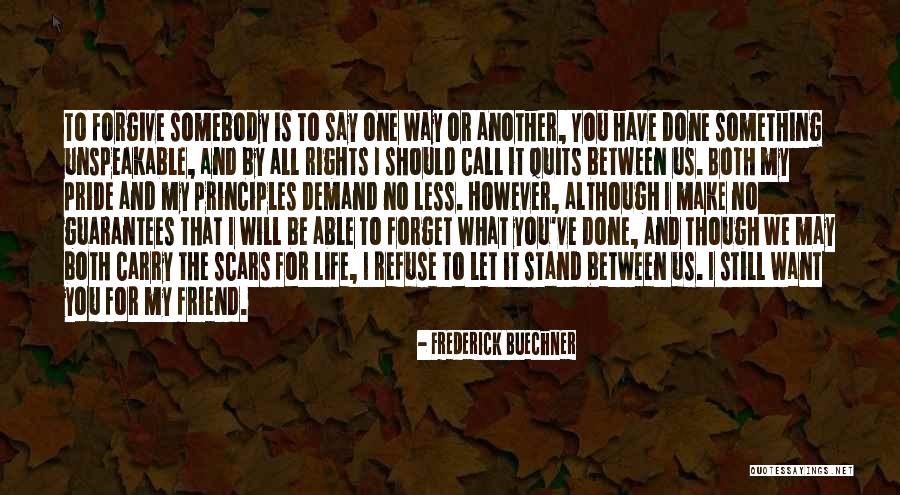 Forgive Friend Quotes By Frederick Buechner