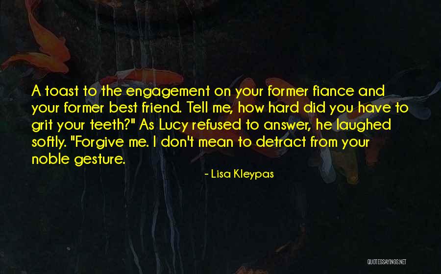 Forgive Friend Quotes By Lisa Kleypas Forgive Friend Quotes By Lisa Kleypas