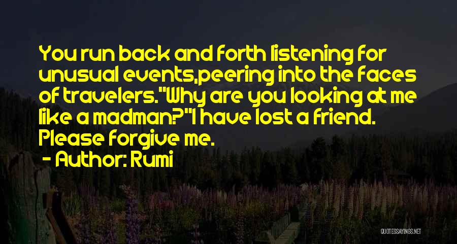 Forgive Friend Quotes By Rumi