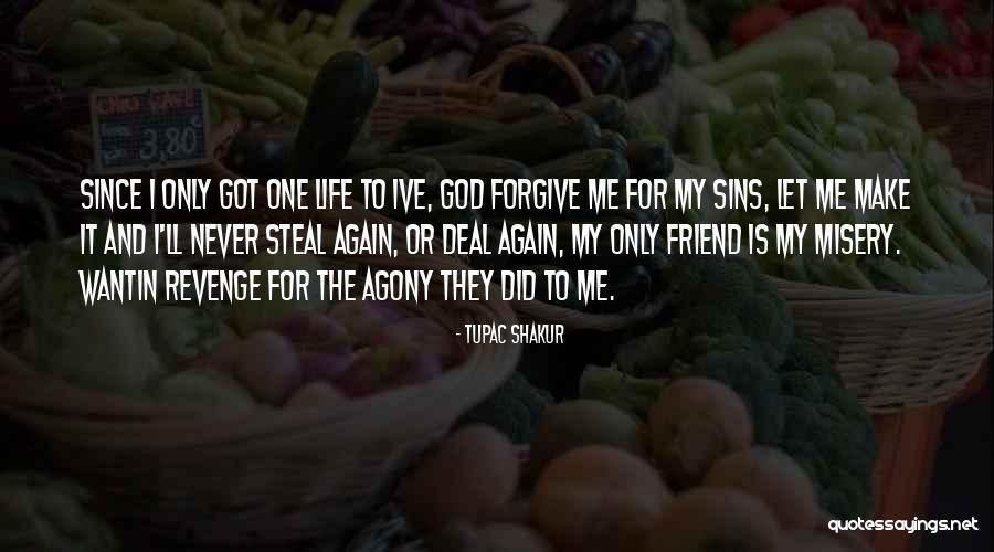 Forgive Friend Quotes By Tupac Shakur